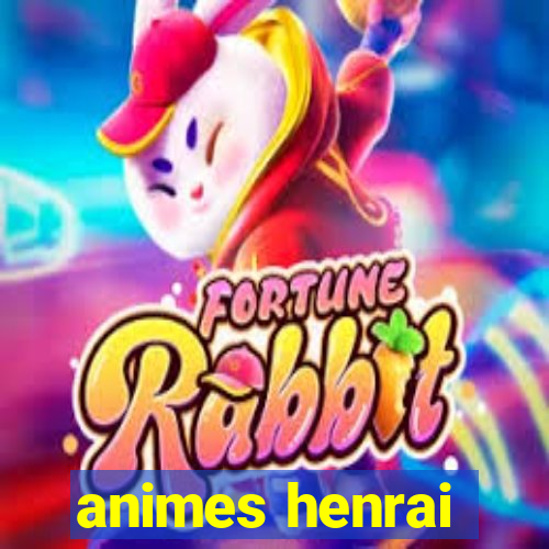 animes henrai